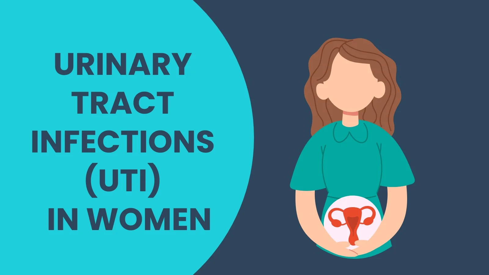 Guide to Symptoms, Causes, and Treatment of Urinary Tract Infection in Women (UTI)